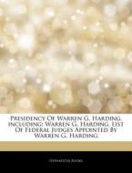 Presidency Of Warren G. Harding, Includi di Hephaestus Books edito da Hephaestus Books