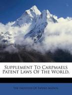 Supplement To Carpmaels Patent Laws Of The World. edito da Nabu Press