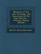 Memoirs of the Life Writings, and Discoveries of Sir Isaac Newton di David Brewster edito da Nabu Press