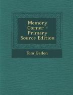 Memory Corner di Tom Gallon edito da Nabu Press