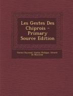 Les Gestes Des Chiprois - Primary Source Edition di Gaston Raynaud, Gaston Philippe, Gerard De Montreal edito da Nabu Press