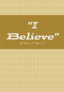 " I Believe " di Quincy Sr. Haynes edito da Lulu.com