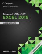 Shelly Cashman Series (r) Microsoft (r) Office 365 & Excel 2016 di Steven Freund, Joy Starks, Eric Schmieder edito da Cengage Learning, Inc