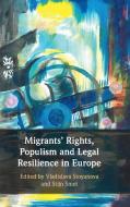 Migrants' Rights, Populism And Legal Resilience In Europe edito da Cambridge University Press