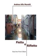 Fletto e rifletto di Andrea Alfo Moretti edito da Lulu.com