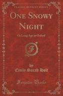 One Snowy Night di Emily Sarah Holt edito da Forgotten Books