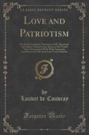 Love And Patriotism di Louvet De Couvray edito da Forgotten Books
