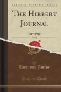 The Hibbert Journal, Vol. 16 di Unknown Author edito da Forgotten Books
