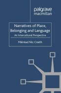 Narratives of Place, Belonging and Language di Máiréad Nic Craith edito da Palgrave Macmillan UK