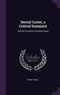 Dental Caries, A Critical Summary di Henry Sewill edito da Palala Press