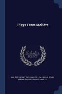 Plays from Moli're di Moli're, Henry Fielding, Colley Cibber edito da CHIZINE PUBN