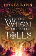 For Whom the Belle Tolls di Jaysea Lynn edito da Simon + Schuster UK