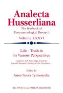 Life Truth in its Various Perspectives di Anna-Teresa Tymieniecka edito da Springer-Verlag New York Inc.