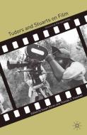 Tudors and Stuarts on Film di Susan Doran, Thomas Freeman edito da Macmillan Education UK