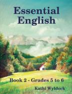 Essential English Book 2 di Kathi Wyldeck edito da Lulu.com
