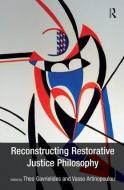 Reconstructing Restorative Justice Philosophy di Theo Gavrielides, Vasso Artinopoulou edito da Taylor & Francis Ltd