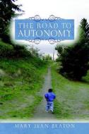 The Road To Autonomy di Jean Beaton edito da Winepress Publishing