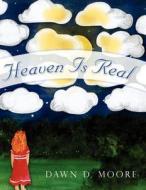 Heaven Is Real di Dawn D. Moore edito da Pleasant Word