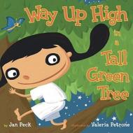 Way Up High in a Tall Green Tree di Jan Peck edito da SIMON & SCHUSTER BOOKS YOU