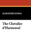The Chevalier D'Harmental di Alexandre Dumas edito da Wildside Press