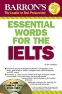 Essential Words For The Ielts di Lin Lougheed edito da Barron\'s Educational Series Inc.,u.s.