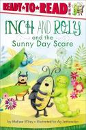 Inch and Roly and the Sunny Day Scare di Melissa Wiley edito da SIMON SPOTLIGHT