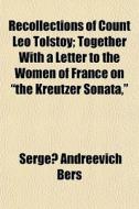 Recollections Of Count Leo Tolstoy; Toge di Serge? Andreevich Bers edito da Rarebooksclub.com