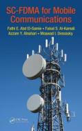 SC-FDMA for Mobile Communications di Fathi E. Abd El-Samie edito da CRC Press
