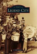 Legend City di John Bueker edito da ARCADIA PUB (SC)