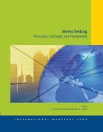 A Guide to IMF Stress Testing II: Principles, Concepts and Frameworks di Li Lian Ong, International Monetary Fund, Andreas A. Jobst edito da INTL MONETARY FUND