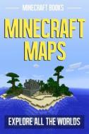 Minecraft Maps: Explore All the Worlds di Minecraft Books edito da Createspace