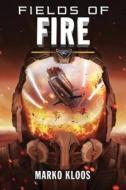 Fields Of Fire di Marko Kloos edito da Amazon Publishing