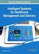 Intelligent Systems for Healthcare Management and Delivery edito da Medical Information Science Reference