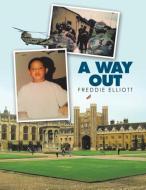 A Way Out di Freddie Elliott edito da Xlibris