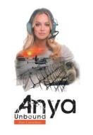 Anya Unbound di Dan Carruthers edito da Friesenpress