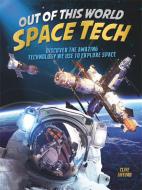 Out Of This World Space Tech di Clive Gifford edito da Hachette Children's Group