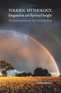 Tolkien, Mythology, Imagination and Spiritual Insight di Luigi Morelli edito da iUniverse