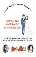 MARRIAGE AND FAMILY di Rev Vincent Vasudevan, Rev Victoria Nair Vincent edito da Partridge Publishing Singapore