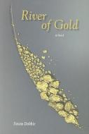 River of Gold di Susan Dobbie edito da Ronsdale Press