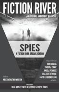 Fiction River Special Edition: Spies di Kristine Kathryn Rusch, Ron Collins, Lisa Silverthorne edito da WMG PUB