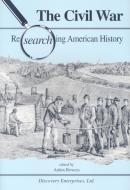 The Civil War di Arden Bowers edito da HISTORY COMPASS LLC