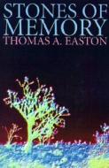Stones of Memory di Thomas A. Easton edito da Wildside Press