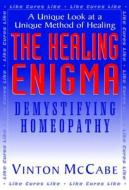 The Healing Enigma di Vinton (Vinton McCabe) McCabe edito da Basic Health Publications