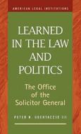Learned In The Law And Politics di Peter N. Ubertaccio III edito da Lfb Scholarly Publishing