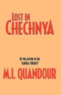 Lost In Chechnya di M I Quandour edito da Wingspan Press