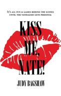 Kiss Me, Nate! di Judy Bagshaw edito da Pearlsong Press