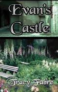 Evan's Castle di Tracy Fabre edito da Stonegarden.Net Publishing