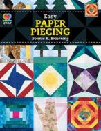 Easy Paper Piecing di Browning, A01, Bonnie Browning edito da American Quilter's Society