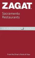 Zagat Sacramento Restaurants edito da Zagat Survey
