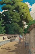 Kanazawa: From Early Republic to People's Republic (1912-1949) di David Joiner edito da STONE BRIDGE PR